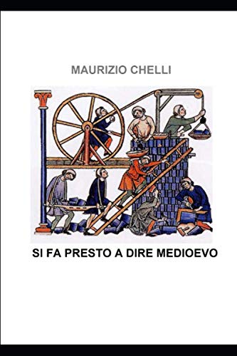 Stock image for Si fa presto a dire Medioevo for sale by Revaluation Books