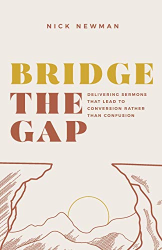 Stock image for Bridge The Gap: Delivering sermons that lead to conversion rather than confusion for sale by ThriftBooks-Atlanta