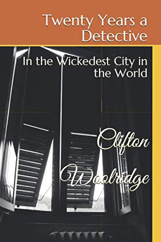 9781699004272: Twenty Years a Detective: In the Wickedest City in the World