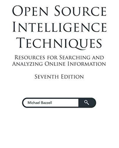 Stock image for Open Source Intelligence Techniques: Resources for Searching and Analyzing Online Information for sale by Reliant Bookstore