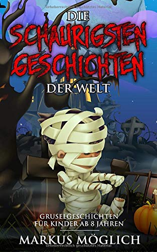 Beispielbild fr Die schaurigsten Geschichten der Welt: Gruselgeschichten fr Kinder ab 8 Jahren zum Verkauf von medimops