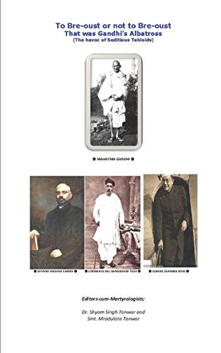 Stock image for To Bre-oust or not to Bre-oust / That was Gandhi's Albatross: The havoc of Seditious Tabloids for sale by ThriftBooks-Dallas