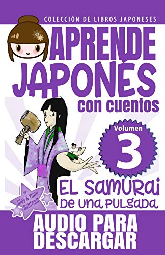 Beispielbild fr El Samurai de Una Pulgada: APRENDE JAPONS CON CUENTOS (Coleccin de Libros Japoneses) (Spanish Edition) zum Verkauf von Lucky's Textbooks