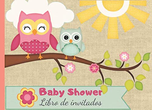 Imagen de archivo de Baby Shower Libro de Invitados: Libro de firmas para Baby Shower Nia Tema Buho mensajes y autografos de los invitados a la fiesta 40 paginas a color 8.25 x 6 in a la venta por Revaluation Books