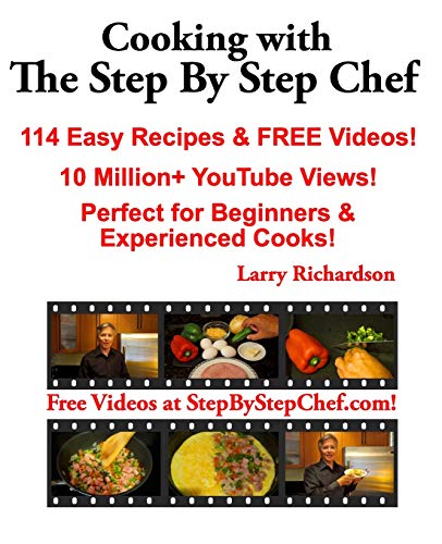 Stock image for Cooking with The Step by Step Chef: 114 Easy Recipes & Free Videos Perfect for Beginners! for sale by ThriftBooks-Dallas