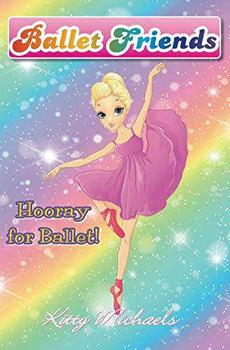 Stock image for Ballet Friends: Hooray for Ballet! (Ballet Friends Series) for sale by ThriftBooks-Atlanta