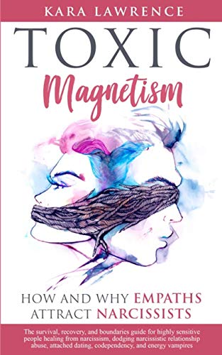 Beispielbild fr TOXIC MAGNETISM - How and why EMPATHS attract NARCISSISTS: Survival, recovery, and boundaries guide for highly sensitive people healing from narcissism, narcissistic relationship abuse, and attached zum Verkauf von WorldofBooks