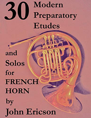 Imagen de archivo de 30 Modern Preparatory Etudes and Solos for French Horn a la venta por Save With Sam