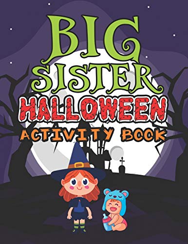 9781699329665: Big Sister Halloween Activity Book: Cute Monsters Coloring Book for Girls Ages 2-4 with Mazes Tracing Letters Shapes Handwriting Practice Learning Workbook