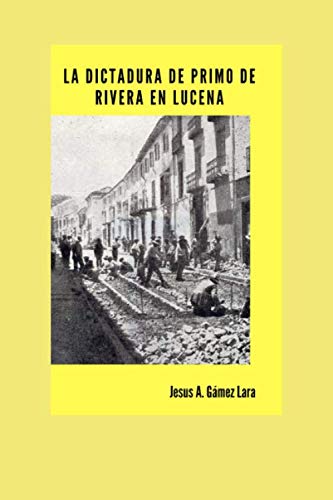 Stock image for La Dictadura de Primo de Rivera en Lucena for sale by Revaluation Books