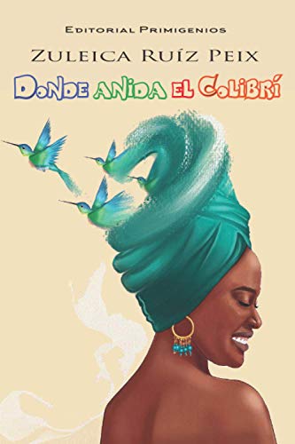 Imagen de archivo de Donde anida el colibr: Narrativa Editorial Primigenios (Spanish Edition) a la venta por Lucky's Textbooks