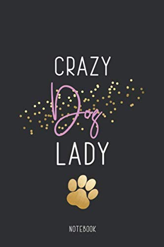 Stock image for Notebook: Crazy Dog Lady: Blank dotted Notebook Journal for Dog Lovers Perfect Gift for Dog Mums for sale by Revaluation Books