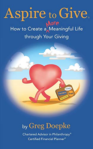 Stock image for Aspire to Give: How to Create a More Meaningful Life Through Your Giving for sale by HPB-Diamond