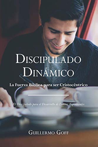 Stock image for Discipulado Dinmico: La Fuerza Bblica para Ser Cristocntrico for sale by Revaluation Books