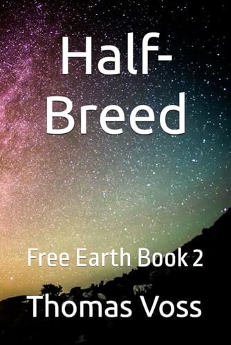 9781699437568: Free Earth Book two: Half-Breed