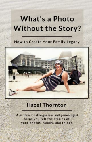 Beispielbild fr What's a Photo Without the Story? : How to Create Your Family Legacy zum Verkauf von GreatBookPrices