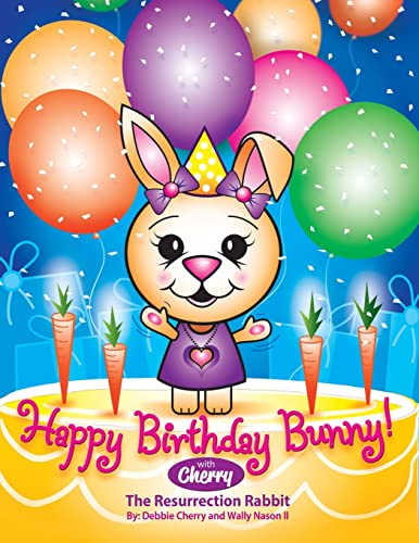 Stock image for Happy Birthday Bunny with Cherry, The Resurrection Rabbit for sale by Lucky's Textbooks