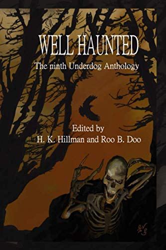 Stock image for Well Haunted: Underdog Anthology 9 (Underdog Anthologies) for sale by Revaluation Books