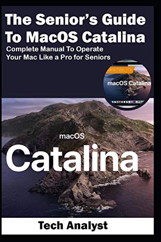9781699486535: The Senior’s Guide to MacOS Catalina: Complete Manual to Operate Your Mac Like a Pro for Seniors
