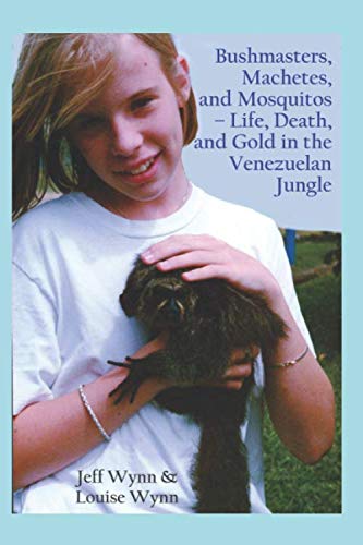 Beispielbild fr Bushmasters, Machetes, and Mosquitos   Life, Death, and Gold in the Venezuelan Jungle zum Verkauf von Revaluation Books