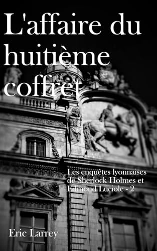 Stock image for Les enqutes Lyonnaises de Sherlock Holmes et Edmond Luciole L'affaire du huitime coffret 2 for sale by PBShop.store US