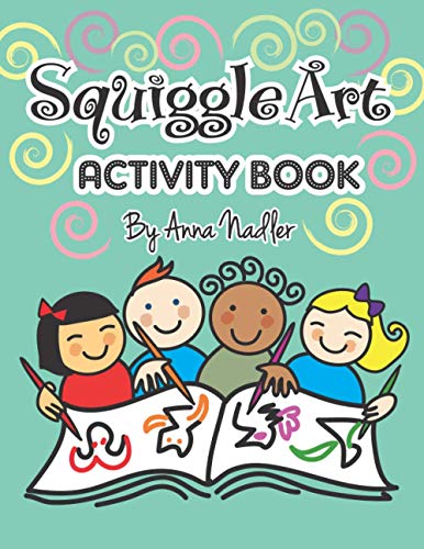 Stock image for Squiggle Art Activity Book: 100 page art puzzle book for kids to develop their creative problem solving abilities. Complete the lines to make a drawing! (Creative Art for Children) for sale by Lucky's Textbooks