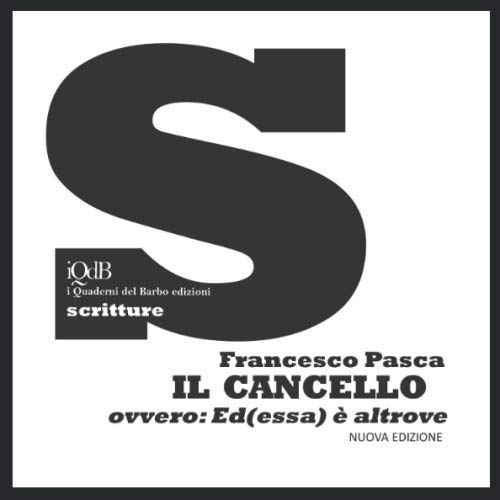 Stock image for Il cancello ovvero: Ed(essa)  altrove (I Quaderni del Bardo Edizioni per Amazon) for sale by Revaluation Books