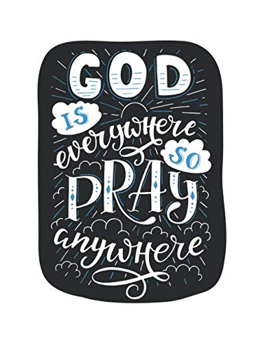 Imagen de archivo de GOD IS everywhere SO PRAY anywhere: 110 Pages - lined Page, Religious Notebook, Journal,Holly Diary (Softcover 8.5" x 11"): Religious positive Notebook perfect for everyone! a la venta por Revaluation Books