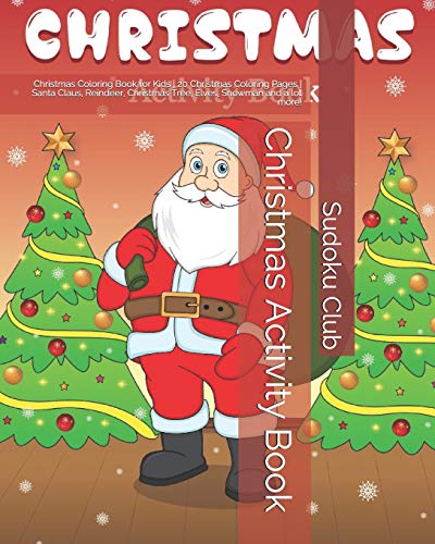 Stock image for Christmas Activity Book: Christmas Coloring Book for Kids | 20 Christmas Coloring Pages | Santa Claus, Reindeer, Christmas Tree, Elves, Snowman and a lot more! for sale by Lucky's Textbooks