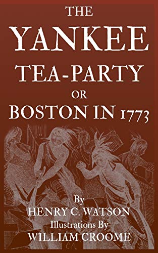 Beispielbild fr The Yankee Tea-Party or Boston in 1773 zum Verkauf von ThriftBooks-Atlanta