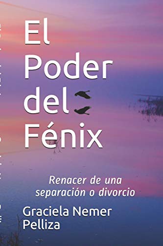 Stock image for El Poder del Fnix Renacer de una separacin o divorcio for sale by PBShop.store US