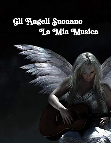 Stock image for Gli Angeli Suonano la Mia Musica: Quaderno di Musica con Pentagramma (Paperback) for sale by Book Depository International
