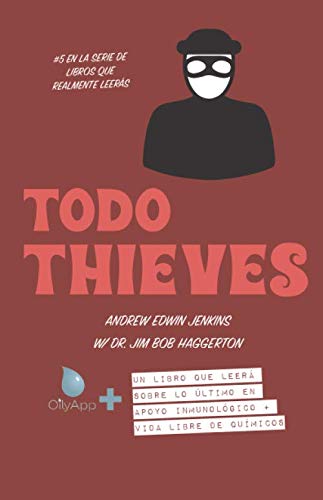 Stock image for Todo Thieves: Un libro que leer sobre lo ltimo en apoyo inmunolgico + vida libre de qumicos (la serie de libros que realmente leer) for sale by Revaluation Books