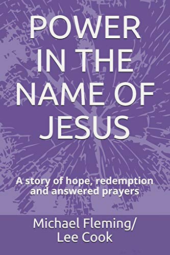 Beispielbild fr POWER IN THE NAME OF JESUS: A story of hope, redemption and answered prayers zum Verkauf von WorldofBooks
