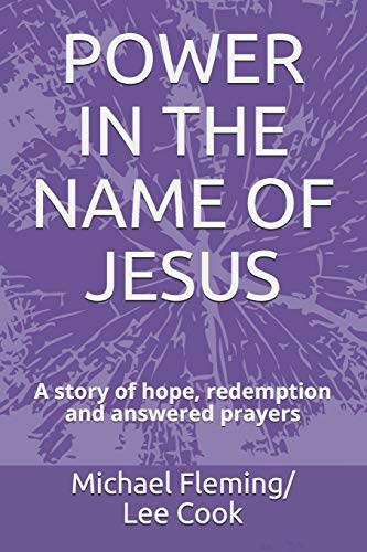 Stock image for POWER IN THE NAME OF JESUS: A story of hope, redemption and answered prayers for sale by WorldofBooks