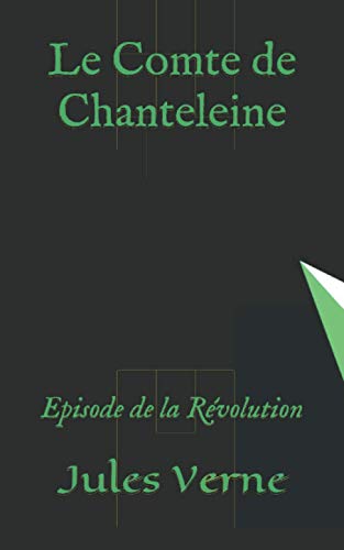 9781699837825: Le Comte de Chanteleine: Episode de la Rvolution
