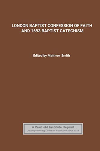 Imagen de archivo de London Baptist Confession of Faith and 1693 Baptist Catechism a la venta por Revaluation Books