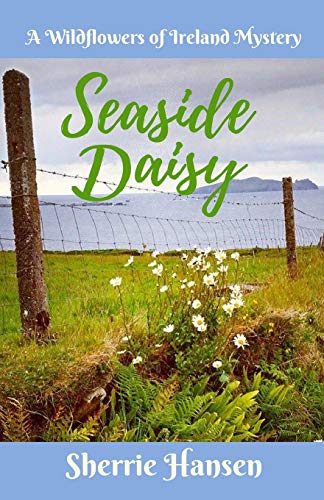 Stock image for Seaside Daisy: A Wildflowers of Ireland Mystery for sale by HPB Inc.