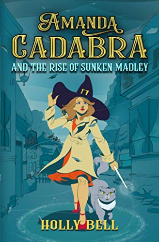 Stock image for Amanda Cadabra and The Rise of Sunken Madley: A humorous British cozy mystery (The Amanda Cadabra Cozy Paranormal Mysteries) for sale by Ergodebooks
