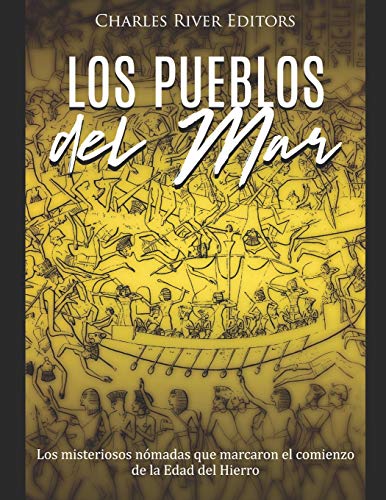 Stock image for Los Pueblos del Mar: Los misteriosos nmadas que marcaron el comienzo de la Edad del Hierro (Spanish Edition) for sale by Lucky's Textbooks