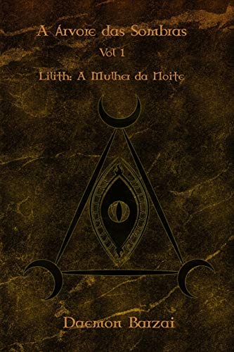 Beispielbild fr A arvore das sombras: Lilith: A mulher da noite zum Verkauf von THE SAINT BOOKSTORE