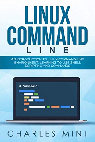 Imagen de archivo de LINUX COMMAND LINE: An Introduction to Linux Command Line Environment, Learning to Use Shell Scripting and Commands a la venta por Revaluation Books