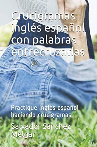 Stock image for Crucigramas ingls espaol con palabras entrecruzadas: Practique ingls espaol haciendo crucigramas for sale by Revaluation Books