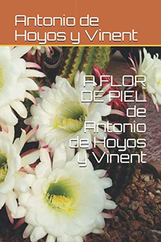 Stock image for A FLOR DE PIEL de Antonio de Hoyos y Vinent for sale by Revaluation Books