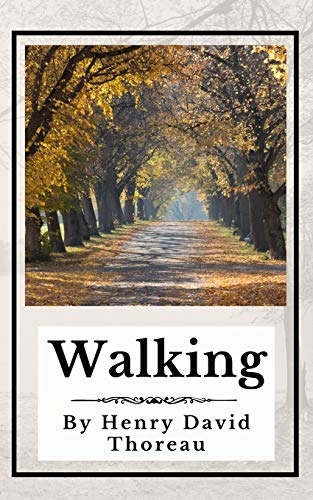 Stock image for Walking (Annotated): Original 1862 Edition for sale by Save With Sam