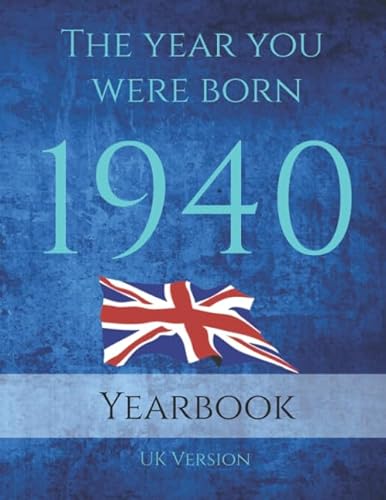 Beispielbild fr The Year you Were Born 1940: The year you were born 1940 United Kingdom: An 89 page A4 book full of interesting facts, figures and trivia. zum Verkauf von AwesomeBooks