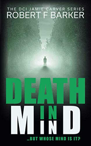 Beispielbild fr DEATH IN MIND: A mind bending psychological thriller with a terrific twist; DCI Jamie Carver Series, Book Five zum Verkauf von WorldofBooks