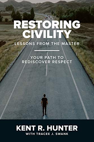 9781700095251: Restoring Civility: Lessons from the Master: Your Path to Rediscover Respect