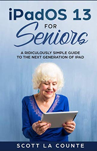 Beispielbild fr iPadOS For Seniors: A Ridiculously Simple Guide to the Next Generation of iPad (Tech for Seniors) zum Verkauf von Better World Books
