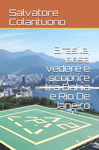 Beispielbild fr Brasile, cosa vedere e scoprire tra Baha e Rio De Janeiro (Italian Edition) zum Verkauf von Lucky's Textbooks